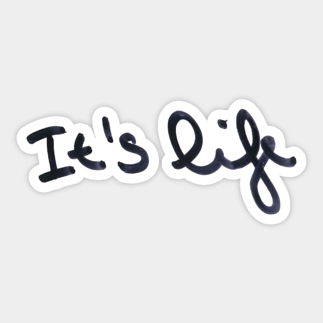 It's life Sticker by ghjura